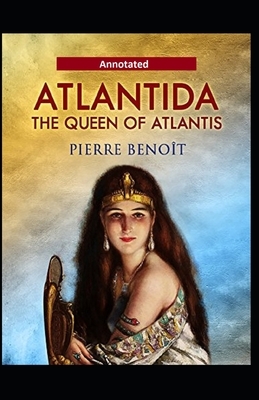 Atlantida [Annotated] by Pierre Benoit