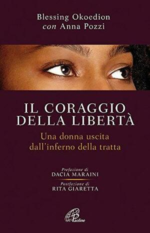 Il coraggio della libertá by Anna Pozzi, Blessing Okoedion