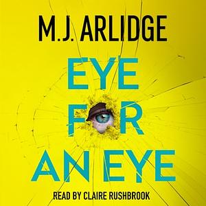Eye for An Eye by M.J. Arlidge