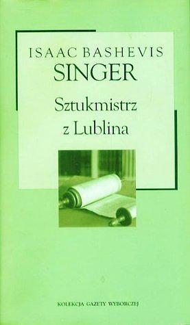 Sztukmistrz z Lublina by Isaac Bashevis Singer