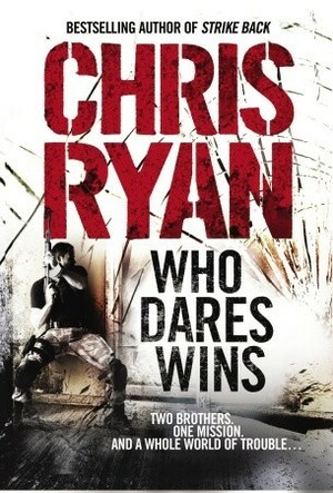 Who Dares Wins by Chris Ryan