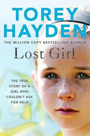 Lost Child: The True Story of a Girl who Couldn't Ask for Help by Torey Hayden