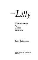 Lilly: Reminiscences of Lillian Hellman by Peter S. Feibleman