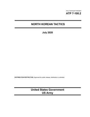 Army Techniques Publication ATP 7-100.2 North Korean Tactics July 2020 by United States Government Us Army