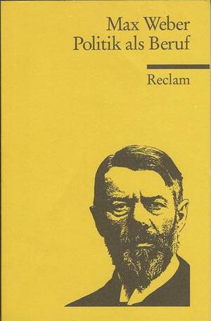 Politik als Beruf by Max Weber
