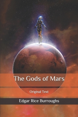 The Gods of Mars: Original Text by Edgar Rice Burroughs