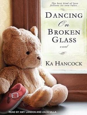 Dancing on Broken Glass by Ka Hancock