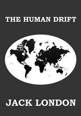 The Human Drift by Jack London