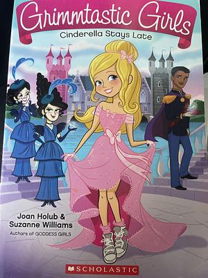 Cinderella Stays Late by Joan Holub, Suzanne Williams