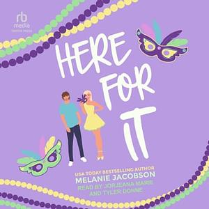 Here For It by Melanie Jacobson