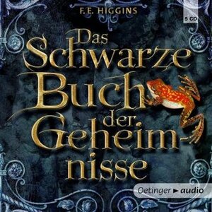 Das schwarze Buch der Geheimnisse by Peter Weis, Marion Elskis, Jürgen Thormann, F.E. Higgins, Herbert Günther, Elga Schütz, Felix von Manteuffel, Andreas Fröhlich, Santiago Ziesmer, Ulli Günther