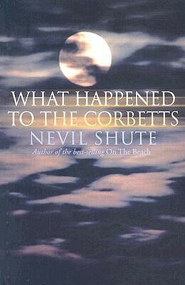 What Happened to the Corbetts by Nevil Shute