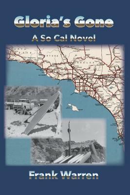 Gloria's Gone: A So Cal Novel by Frank Warren