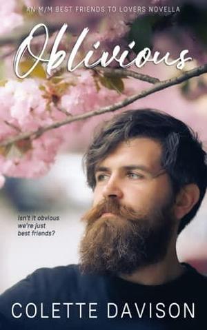 Oblivious: An M/M best friends to lovers novella by Colette Davison