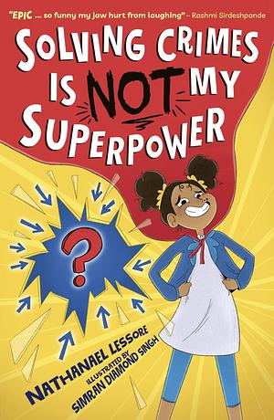 Solving crimes is NOT my superpower by Nathanael Lessore