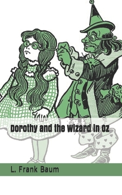 Dorothy and the Wizard in Oz by L. Frank Baum