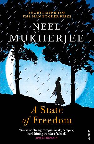 A State of Freedom by Neel Mukherjee