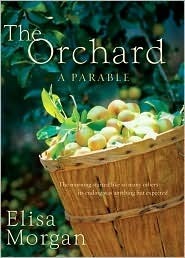 The Orchard: A Parable by Elisa Morgan