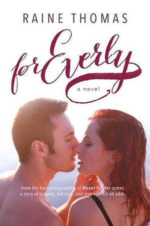 For Everly by Raine Thomas