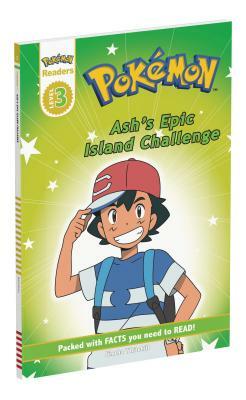 Prima Games Reader Level 3 Pokemon: Ash's Epic Island Challenge by Simcha Whitehill