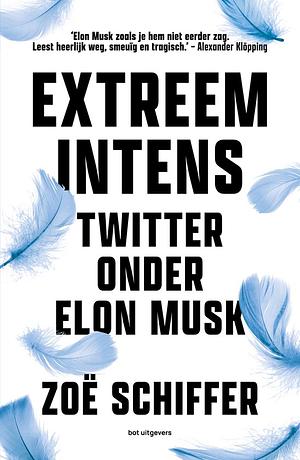 Extreem intens: Twitter onder Elon Musk by Zoë Schiffer