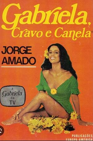 Gabriela, Cravo e Canela  by Jorge Amado