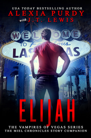 Elijah (The Miel Chronicles) by J.T. Lewis, Alexia Purdy
