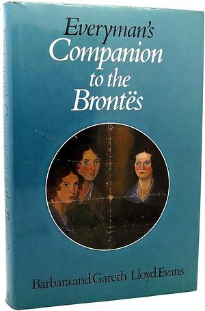 Everyman's Companion to the Brontës by Gareth Lloyd Evans, Barbara Lloyd Evans