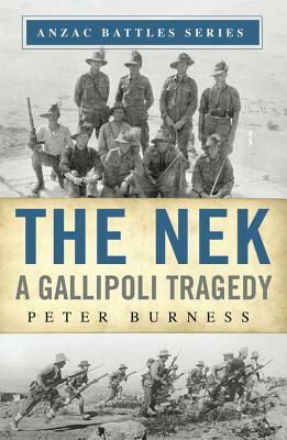 The NEK: A Gallipoli Tragedy by Peter Burness