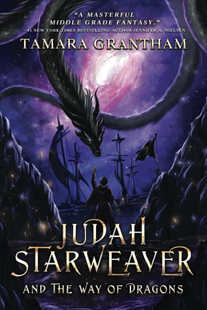 Judah Starweaver and the Way of Dragons by Tamara Grantham