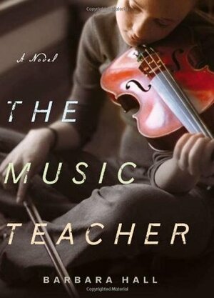 The Music Teacher by Barbara Hall