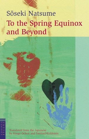 To the Spring Equinox and Beyond by Kingo Ochiai, Sanford M. Goldstein, Natsume Sōseki, Sanford Goldstein
