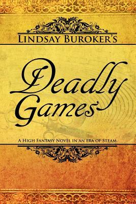 Deadly Games: (The Emperor's Edge, Book 3) by Lindsay Buroker