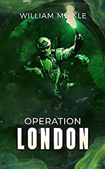 Operation London by William Meikle