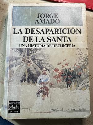 La Desaparicion De La Santa by Jorge Amado