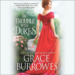 The Trouble with Dukes by Grace Burrowes