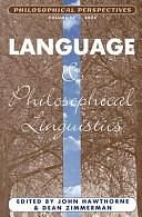 Philosophical Perspectives, Language and Philosophical Linguistics by John Hawthorne, Dean W. Zimmerman