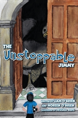 The Unstoppable Jimmy by Liam O'Brien, Noreen O'Brien