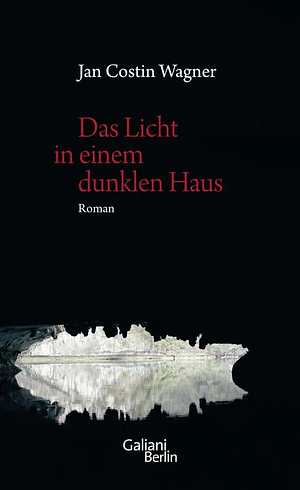 Das Licht in einem dunklen Haus by Jan Costin Wagner