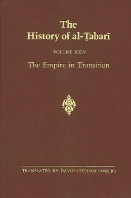 The History of Al-Tabari Vol. 24: The Empire in Transition: The Caliphates of Sulayman, 'umar, and Yazid A.D. 715-724/A.H. 97-105 by 