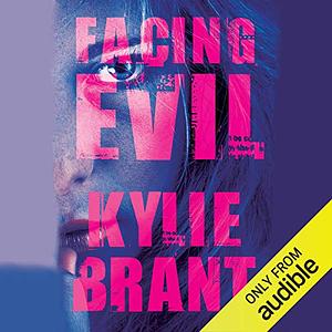Facing Evil by Kylie Brant