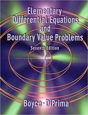 Elementary Differential Equations and Boundary Value Problems by William E. Boyce, Richard C. DiPrima