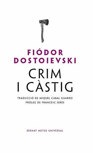 Crim i càstig by Fyodor Dostoevsky, Miquel Cabal Guarro