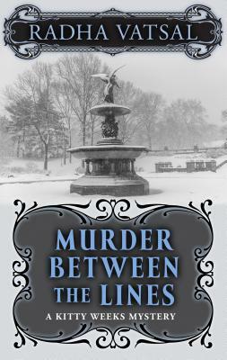 Murder Between the Lines by Radha Vatsal