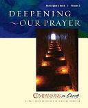 Companions in Christ: A Small-group Experience in Spiritual Formation : Participant's Book. Deepening our prayer by Adele J. Gonzalez