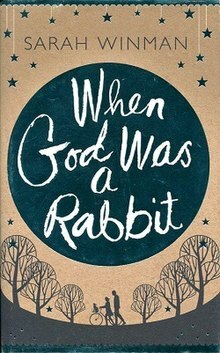 When God was A Rabbit by Sarah Winman