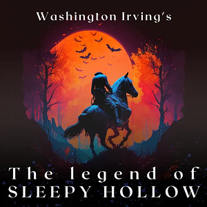 The Legend of Sleepy Hollow by Washington Irving