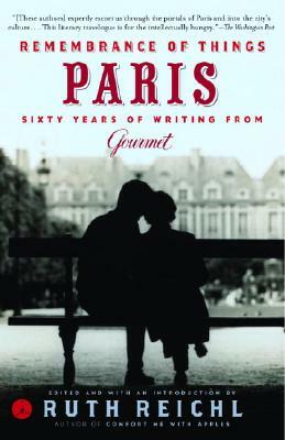 Remembrance of Things Paris: Sixty Years of Writing from Gourmet by Gourmet Magazine