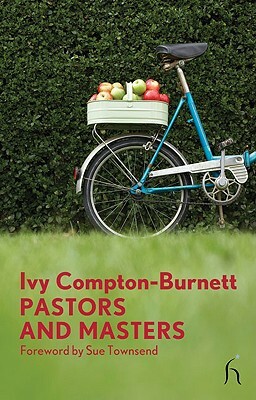 Pastors and Masters by Ivy Compton-Burnett, Sue Townsend