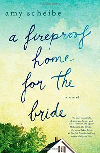 A Fireproof Home for the Bride by Amy Scheibe